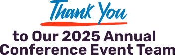 Thank You to Our 2025 Annual Conference Event Team